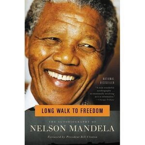 Long Walk to Freedom: The Autobiography of Nelson Mandela -- Nelson Mandela